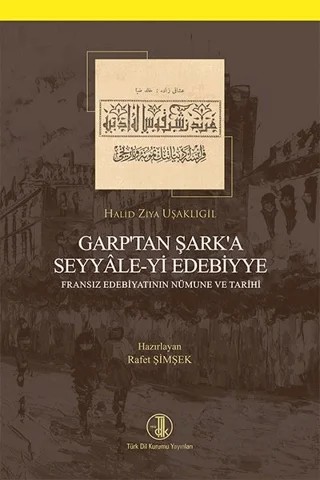 Garp'tan Şark'a Seyyale-yi Edebiyye – Halit Ziya Uşaklıgil – Türk Dil Kurumu Yayınları kitap kapağı