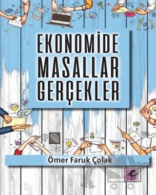 Ekonomide Masallar Gerçekler – Ömer Faruk Çolak – Efil Yayınevi kitap kapağı