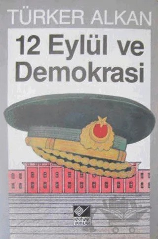 12 Eylül ve Demokrasi – Türker Alkan – Kaynak Yayınları kitap kapağı