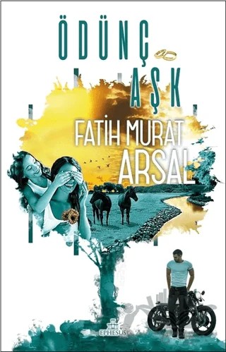 Ödünç Aşk – Fatih Murat Arsal – Ephesus Yayınları kitap kapağı