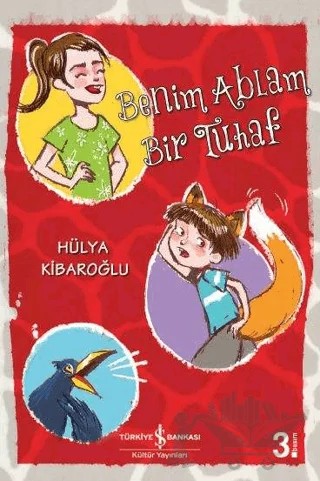 Benim Ablam Bir Tuhaf – Hülya Kibaroğlu – İş Bankası Kültür Yayınları kitap kapağı