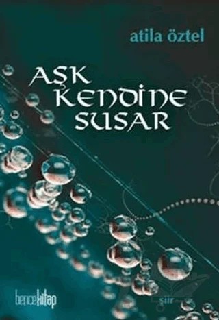 Aşk Kendine Susar – Atila Öztel – Bencekitap kitap kapağı