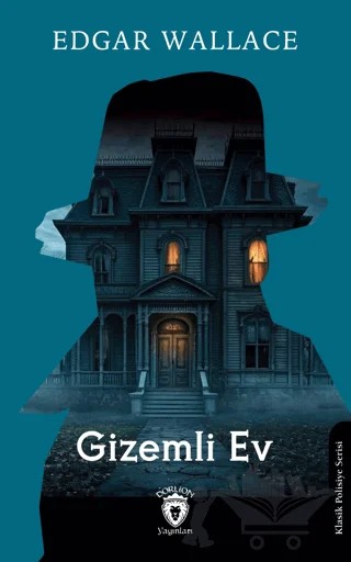 Gizemli Ev – Edgar Wallace – Dorlion Yayınları kitap kapağı