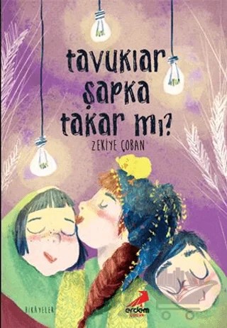 Tavuklar Şapka Takar mı? – Zekiye Çoban – Erdem Çocuk kitap kapağı
