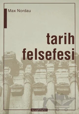 Tarih Felsefesi – Max Nordau – Ayışığı Kitapları kitap kapağı