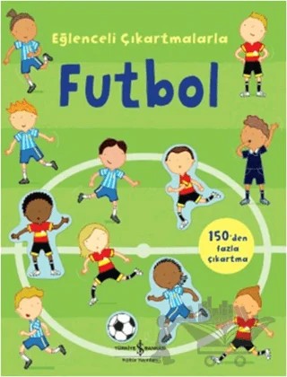 Eğlenceli Çıkartmalarla - Futbol – Sam Taplin – İş Bankası Kültür Yayınları kitap kapağı