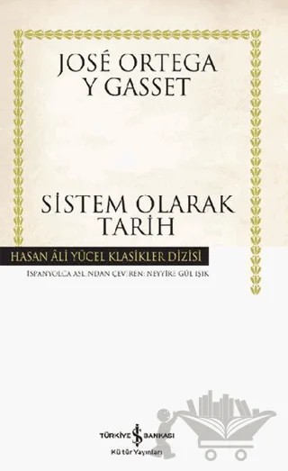 Sistem Olarak Tarih – Jose Ortega y Gasset – İş Bankası Kültür Yayınları kitap kapağı
