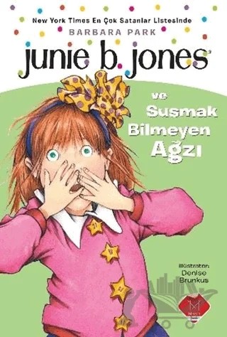 Junie B. Jones - ve Susmak Bilmeyen Ağzı – Barbara Park – Mikado Yayınları kitap kapağı