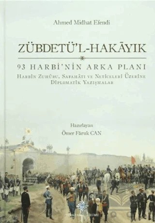 Zübdetü'l-Hakayık 93 Harbi'nin Arka Planı – Ahmet Mithat Efendi – Türk Tarih Kurumu Yayınları kitap kapağı