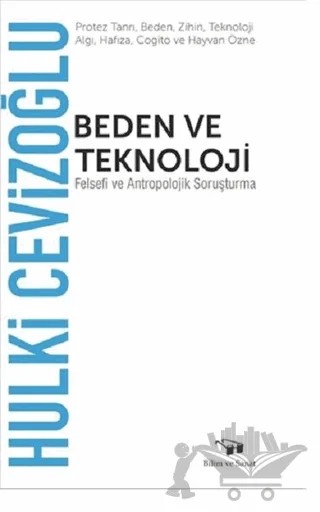 Beden ve Teknoloji – Hulki Cevizoğlu – Bilim ve Sanat Yayınları kitap kapağı