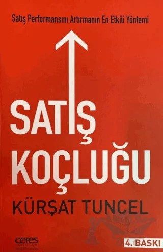 Satış Performansını Artırmanın En Etkili Yöntemi; Satış Koçluğu – Kürşat Tuncel – Ceres Yayınları kitap kapağı
