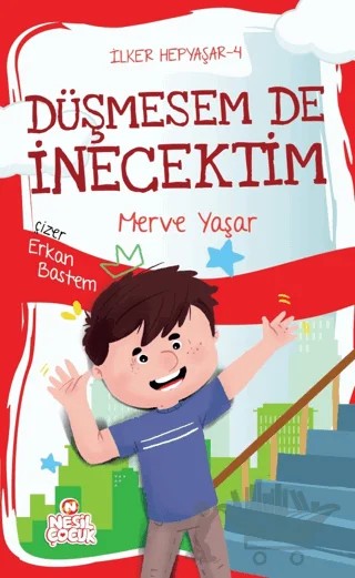 Düşmesem de İnecektim - İlker Hepyaşar 4 – Merve Yaşar – Nesil Çocuk Yayınları kitap kapağı