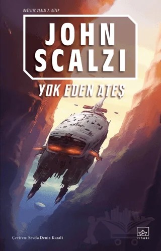 Yok Eden Ateş - Bağlılık 2. Kitap – John Scalzi – İthaki Yayınları kitap kapağı