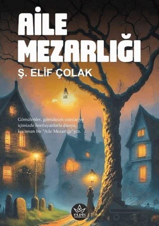 Aile Mezarlığı – Ş. Elif Çolak – Elpis Yayınları kitap kapağı
