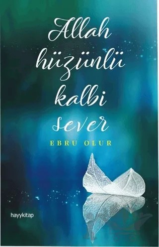 Allah Hüzünlü Kalbi Sever – Ebru Olur – Hayykitap kitap kapağı