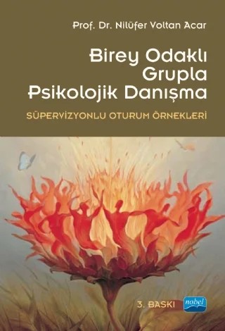 Birey Odaklı Grupla Psikolojik Danışma -Süpervizyonlu Oturum Örnekleri- – Nilüfer Voltan Acar – Nobel Akademik Yayıncılık kitap kapağı