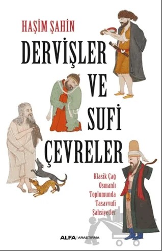 Dervişler Ve Sufi Çevreler – Haşim Şahin – Alfa Yayınları kitap kapağı