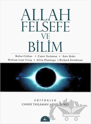 Allah Felsefe ve Bilim – Alvin Plantinga, Caner Taslaman, Enis Doko, Richard Swinburne, Robin Collins, William Lane Craig – İstanbul Yayınevi kitap kapağı