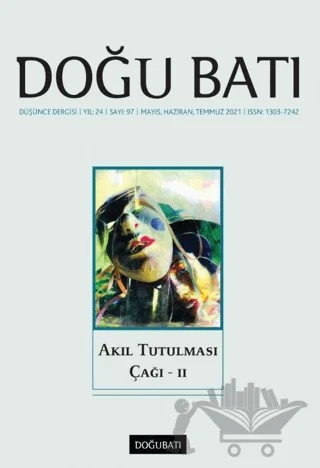 Doğu Batı Düşünce Dergisi Yıl: 24 Sayı: 97 - Akıl Tutulması Çağı - 2 – Doğu Batı Dergileri kitap kapağı