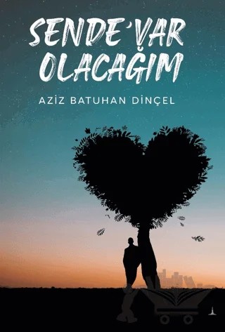 Sende Var Olacağım – Aziz Batuhan Dinçel – Odessa Yayınevi kitap kapağı