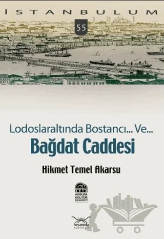 Lodoslaraltında Bostancı Ve Bağdat Caddesi – Hikmet Temel Akarsu – Heyamola Yayınları kitap kapağı