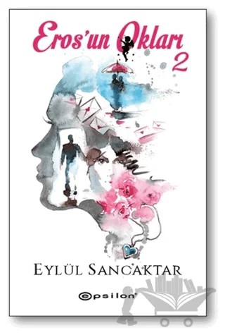 Eros'un Okları 2 – Eylül Sancaktar – Epsilon Yayınevi kitap kapağı