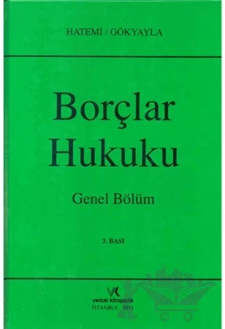 Borçlar Hukuku Genel Bölüm – Hüseyin Hatemi, K. Emre Gökyayla – Vedat Kitapçılık kitap kapağı