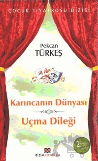 Karıncanın Dünyası - Uçma Dileği – Pekcan Türkeş – Bizim Kitaplar Yayınevi kitap kapağı