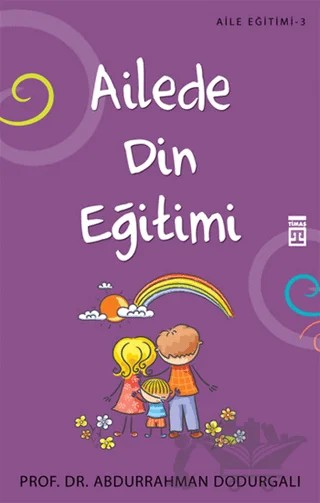 Ailede Din Eğitimi – Abdurrahman Dodurgalı – Timaş Yayınları kitap kapağı