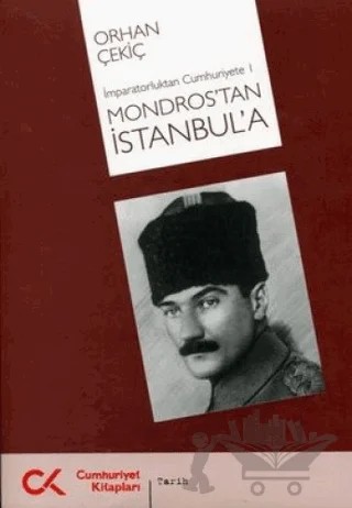 Mondros’tan İstanbul’a – Orhan Çekiç – Cumhuriyet Kitapları kitap kapağı