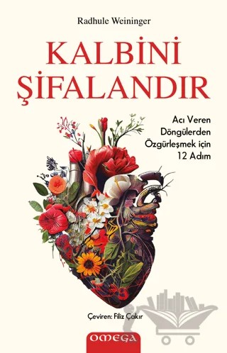 Kalbini Şifalandır – Radhule Weininger – Omega kitap kapağı