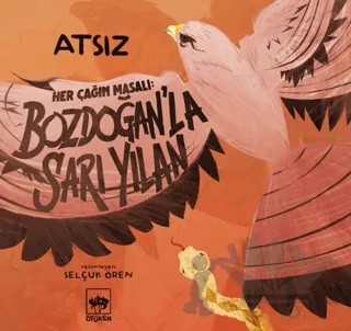 Her Çağın Masalı - Bozdoğan’la Sarı Yılan – Hüseyin Nihal Atsız – Ötüken Çocuk Yayınları kitap kapağı