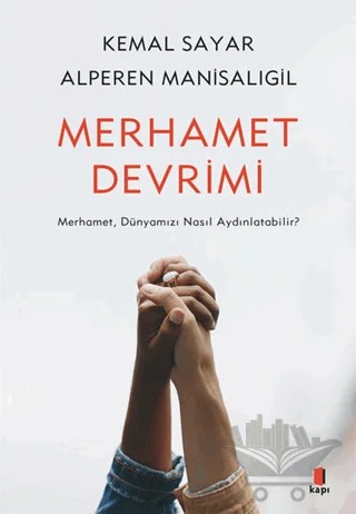 Merhamet Devrimi – Alperen Manisalıgil, Kemal Sayar – Kapı Yayınları kitap kapağı