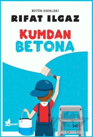 Kumdan Betona – Rıfat Ilgaz – Çınar Yayınları kitap kapağı