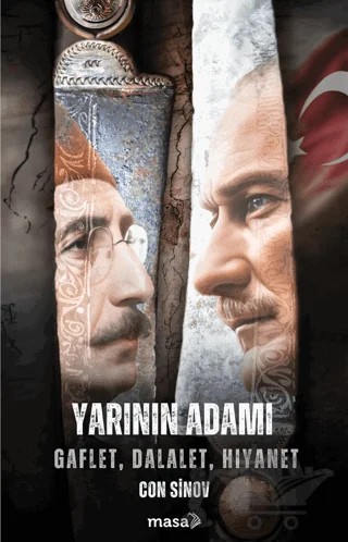 Yarının Adamı - Gaflet, Dalalet, Hıyanet – Con Sinov – Masa Kitap kitap kapağı