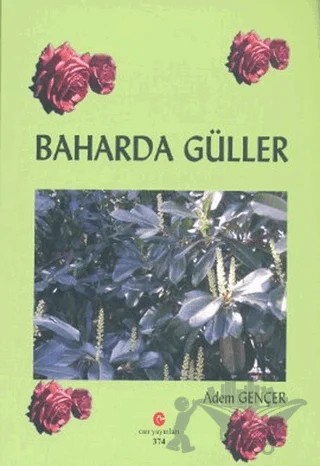 Baharda Güller – Adem Gençer – Can Yayınları (Ali Adil Atalay) kitap kapağı