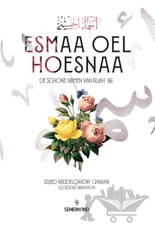 Esmaa Oel Hoesnaa – Abdoelqaardir Ghilanni – Semerkand Yayınları kitap kapağı