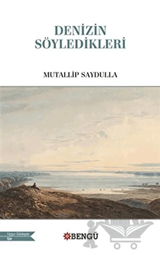 Denizin Söyledikleri – Mutallip Saydulla – Bengü Yayınları kitap kapağı