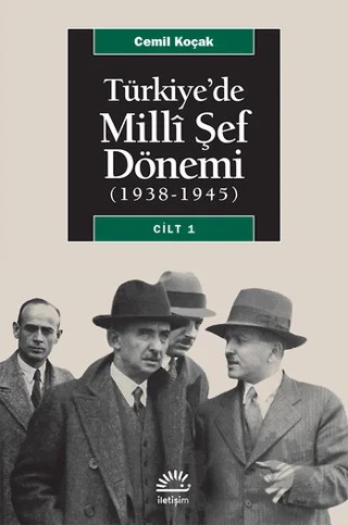 Türkiye’de Milli Şef Dönemi 1 (1938-1945) – Cemil Koçak – İletişim Yayınevi kitap kapağı