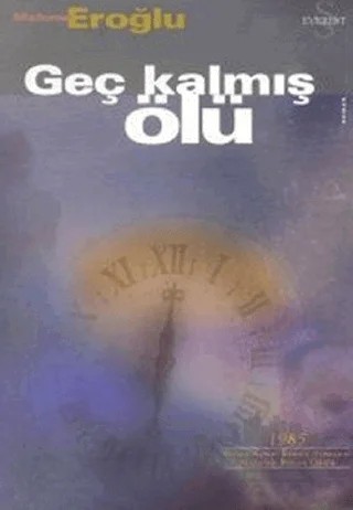 Geç Kalmış Ölü – Mehmet Eroğlu – Everest Yayınları kitap kapağı