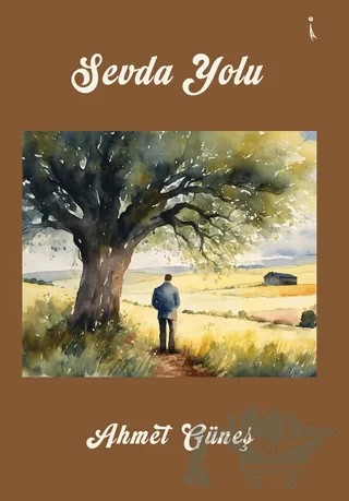 Sevda Yolu – Ahmet Güneş – İkinci Adam Yayınları kitap kapağı