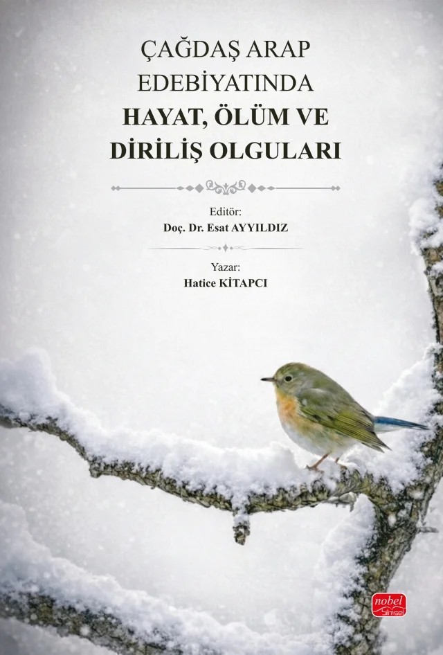 Çağdaş Arap Edebiyatında Hayat, Ölüm ve Diriliş Olguları – Hatice Kitapçı – Nobel Bilimsel Eserler kitap kapağı