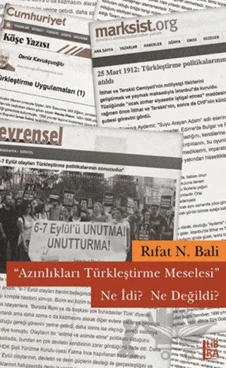 Azınlıkları Türkleştirme Meselesi Ne İdi? Ne Değildi? – Rıfat N. Bali – Libra Yayınları kitap kapağı