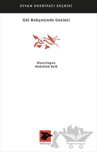 Gül Bahçesinde Gezinti – Abdullah Ezik – Alakarga Sanat Yayınları kitap kapağı