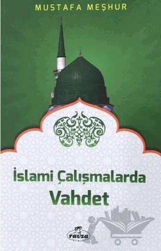 İslami Çalışmalarda Vahdet – Mustafa Meşhur – Ravza Yayınları kitap kapağı