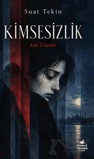 Kimsesizlik – Suat Tekin – Almina Kitap kitap kapağı