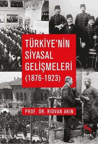 Türkiye’nin Siyasal Gelişmeleri (1876-1923) – Kolektif – Nora Kitap kitap kapağı