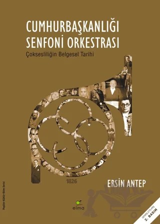 Cumhurbaşkanlığı Senfoni Orkestrası – Ersin Antep – ELMA Yayınevi kitap kapağı