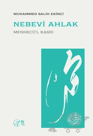 Nebevi Ahlak – Menhecü’l Kasid – Muhammed Salih Ekinci – Nida Yayıncılık kitap kapağı