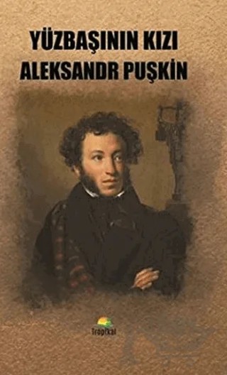 Yüzbaşının Kızı – Aleksandr Puşkin – Tropikal Kitap kitap kapağı